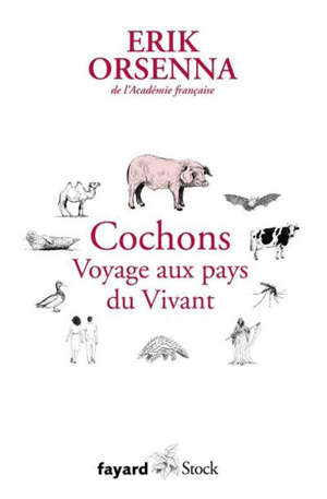 Petit précis de mondialisation. Volume 6, Cochons : voyage aux pays du vivant