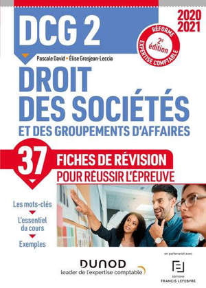 DCG 2, droit des sociétés et des groupements d'affaires : 37 fiches de révision pour réussir l'épreuve : réforme expertise comptable, 2020-2021