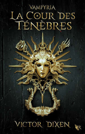 Vampyria. Volume 1, La cour des Ténèbres