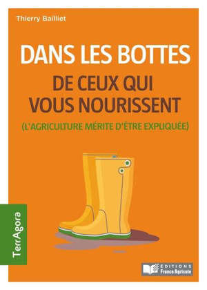 Dans les bottes de ceux qui nous nourrissent : l'agriculture mérite d'être expliquée