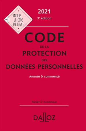 Code de la protection des données personnelles, 2021 : annoté et commenté