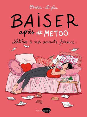 Baiser après #MeToo : lettres à nos amants foireux