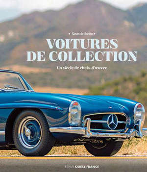 Voitures de collection : un siècle de chefs-d'oeuvre