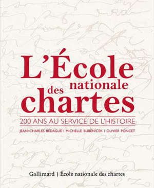L'Ecole nationale des chartes : 200 ans au service de l'histoire