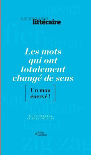 Les mots qui ont totalement changé de sens : un mou énervé !