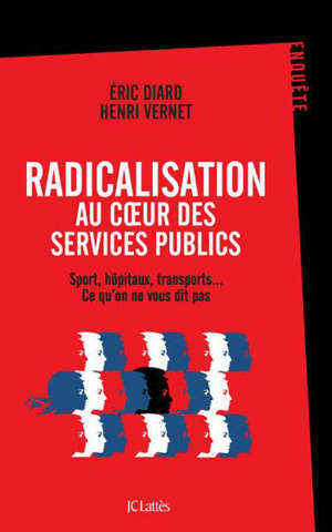Radicalisation au coeur des services publics : sport, hôpitaux, transports... Ce qu'on ne vous dit pas