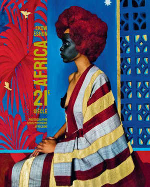 Africa 21e siècle : photographie contemporaine africaine