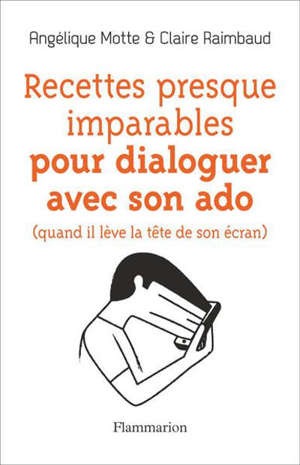 Recettes presque imparables pour dialoguer avec son ado (quand il lève la tête de son écran)