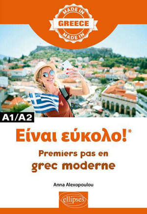 Einai éukolo ! : premiers pas en grec moderne : A1-A2