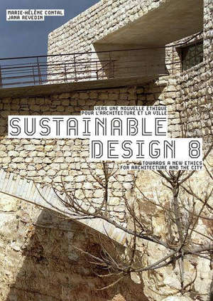 Sustainable design. Volume 8, Vers une nouvelle éthique pour l'architecture et la ville = Towards a new ethics for architecture and the city
