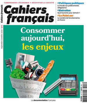 Cahiers français, n° 417. Consommer aujourd'hui, les enjeux