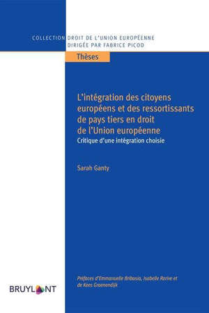 L'intégration des citoyens européens et des ressortissants de pays tiers en droit de l'Union européenne : critique d'une intégration choisie