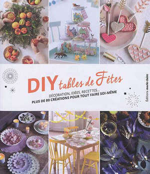 Tables de fêtes : décorations, idées, recettes
