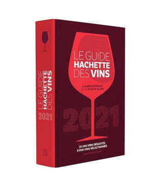 Le guide Hachette des vins 2021 : 35.000 vins dégustés, 8.000 vins sélectionnés