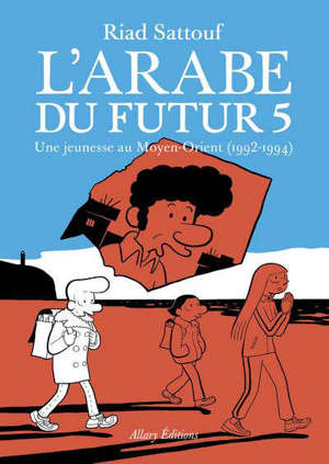 L'Arabe du futur. Volume 5, Une jeunesse au Moyen-Orient (1992-1994)