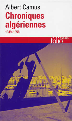 Actuelles. Volume 3, Chroniques algériennes 1939-1958