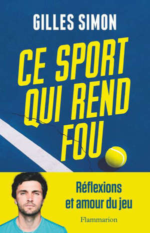 Ce sport qui rend fou : réflexions et amour du jeu