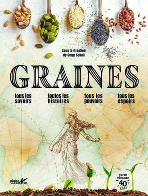Graines : tous les savoirs, toutes les histoires, tous les pouvoirs, tous les espoirs