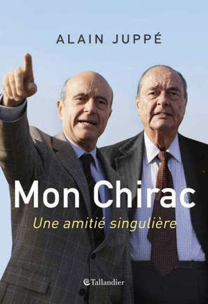 Mon Chirac : une amitié singulière