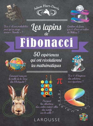 Les lapins de Fibonacci : 50 expériences qui ont révolutionné les mathématiques