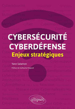 Cybersécurité, cyberdéfense : enjeux stratégiques