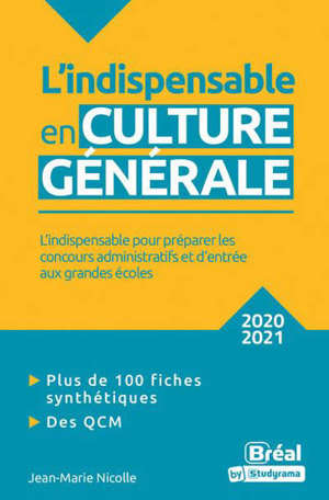 L'indispensable en culture générale 2020-2021 : classes préparatoires, IEP, concours administratifs : l'indispensable pour préparer les concours administratifs et d'entrée aux grandes écoles