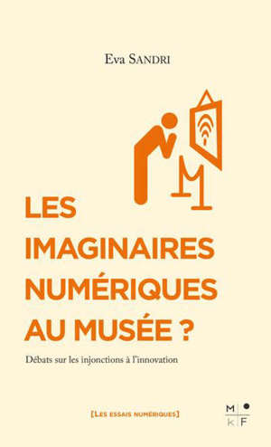 Les imaginaires numériques au musée ? : débats sur les injonctions à l'innovation