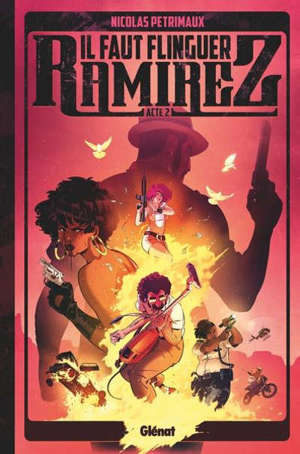 Il faut flinguer Ramirez. Volume 2
