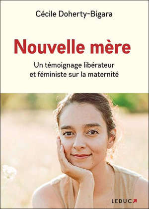 Nouvelle mère : un témoignage libérateur et féministe sur la maternité