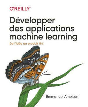 Développer des applications machine learning : de l'idée au produit fini