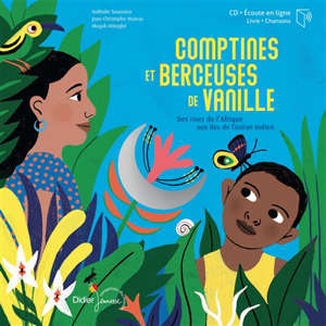 Comptines et berceuses de vanille : des rives de l'Afrique aux îles de l'océan Indien
