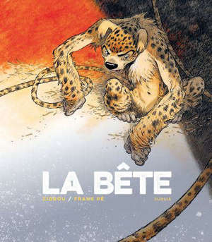 La bête. Volume 1