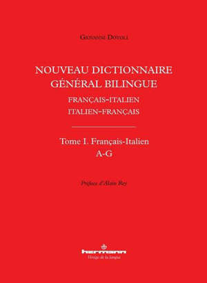 Nouveau dictionnaire général bilingue français-italien, italien-français. Vol. 1. Français-italien : A-G