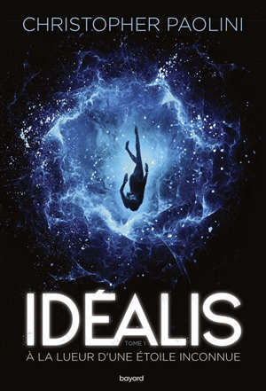 Idéalis. Volume 1, A la lueur d'une étoile inconnue
