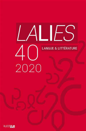 Lalies. n° 40, Actes des sessions de linguistique et de littérature, Evian-les-Bains, 25-29 août 2019