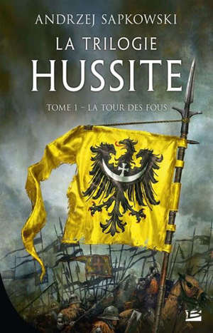 La trilogie hussite. Volume 1, La tour des fous