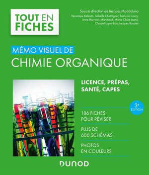 Mémo visuel de chimie organique : licence, prépas, santé, Capes