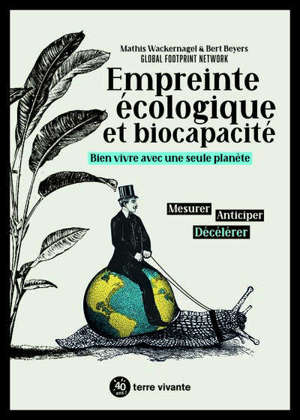 Empreinte écologique et biocapacité : bien vivre avec une seule planète : mesurer, anticiper, décélérer