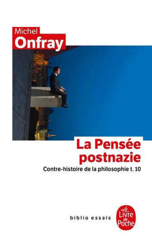Contre-histoire de la philosophie. Volume 10, La pensée postnazie