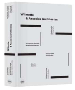Jean-Michel Wilmotte : muséographie, architecture de musée, scénographie, galeries, ateliers d'artistes = Jean-Michel Wilmotte : museography, museum architecture, scenography, galleries, artists studios