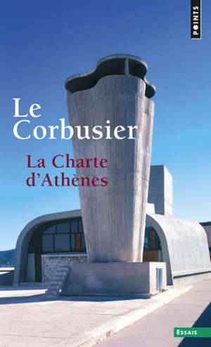 La charte d'Athènes; Suivi de Entretien avec les étudiants d'architecture