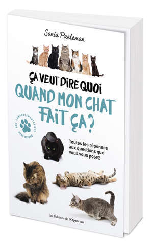 Ca veut dire quoi quand mon chat fait ça ? : livre quiz : 35 questions que vous vous posez sur votre chat et ses comportements