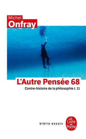 Contre-histoire de la philosophie. Volume 11, L'autre pensée 68