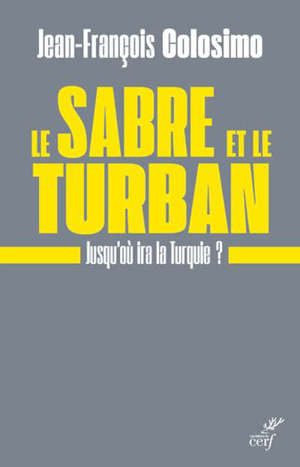 Le sabre et le turban : jusqu'où ira la Turquie ?