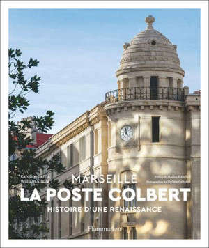 La Poste Colbert, Marseille : histoire d'une renaissance