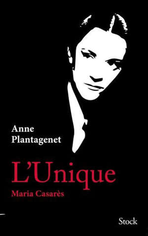 L'unique : Maria Casarès