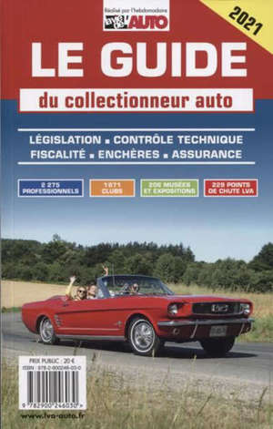 Le guide du collectionneur auto 2021 : législation, contrôle technique, fiscalité, enchères, assurance