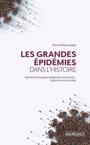 Les grandes épidémies dans l'histoire : quand peste, grippe espagnole, coronavirus... façonnent nos sociétés