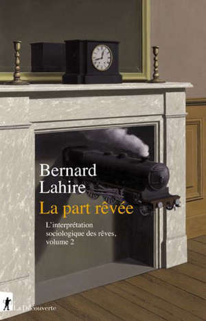 L'interprétation sociologique des rêves. Volume 2, La part rêvée