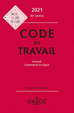 Code du travail : annoté, commenté en ligne : 2021-2022